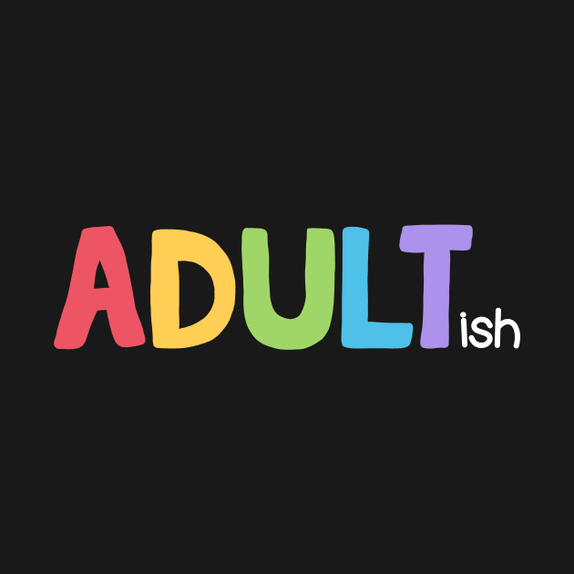 Adultish by fishbiscuit