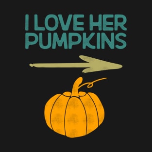 I Love Her Pumpkins T-Shirt