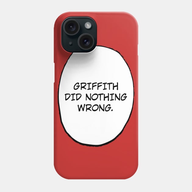 Griffith did nothing wrong Phone Case by demonigote