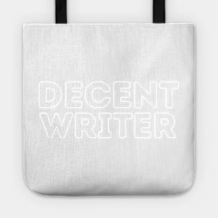 DECENT Writer | Funny Writer, Author Mediocre Occupation Joke Tote