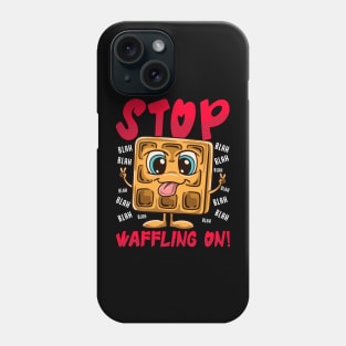 Stop Waffling On! Funny Waffle Tee Love Waffles Pun Phone Case