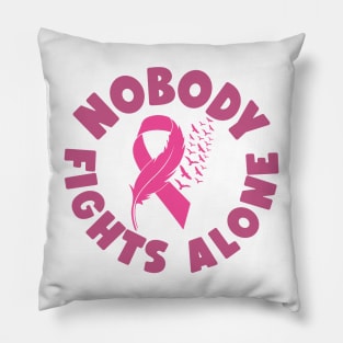 Nobody Fights Alone - Breast Cancer Awareness Pink Cancer Ribbon Support Pillow