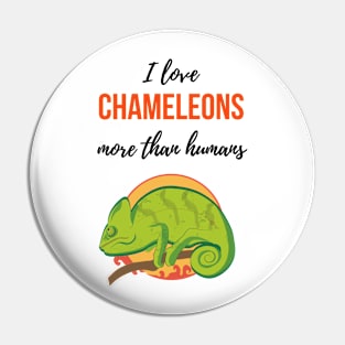 I Love Chameleons More Than Humans Pin