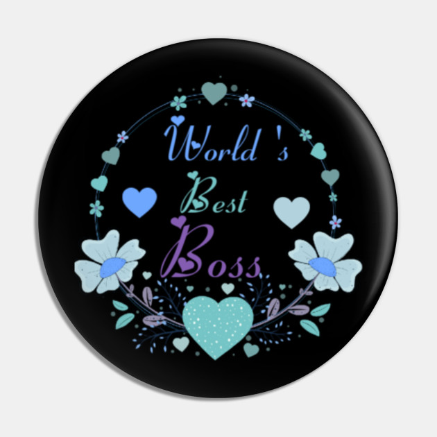 World S Best Boss Birthday Christmas Gift Ideas For Boss Boss Gifts For Women Boss Day Gifts For Women Boss Gift Ideas Gift For Boss From Employees Pin Teepublic