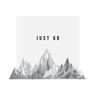 Just Go T-Shirt