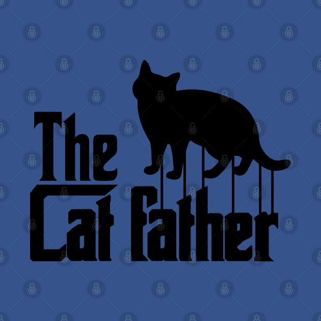 Discover The Catfather - The Cat father - The Catfather - T-Shirt