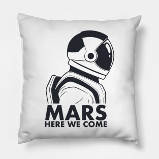 Mars Here We Come Universe Space Martian Mars Life Pillow