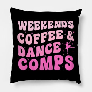 Groovy Weekends Coffee And Dance Comps Cheer Dance Mom Pillow