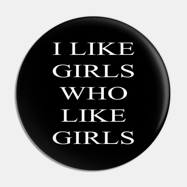 I Like Girls Who Like Girls Pin by lmohib