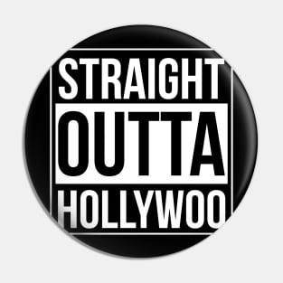 Straight Outta Hollywoo Pin