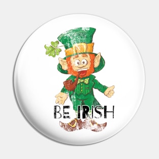 Be Irish Ireland Celebration St Patrick's Day Pin