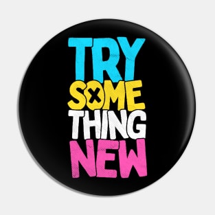 Try something new Pin