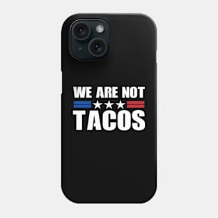 WE ARE NOT TACOS - BREAKFAST TACOS Phone Case