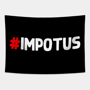 IMPOTUS Hashtag Impotus Anti-Trump Impeachment Tapestry