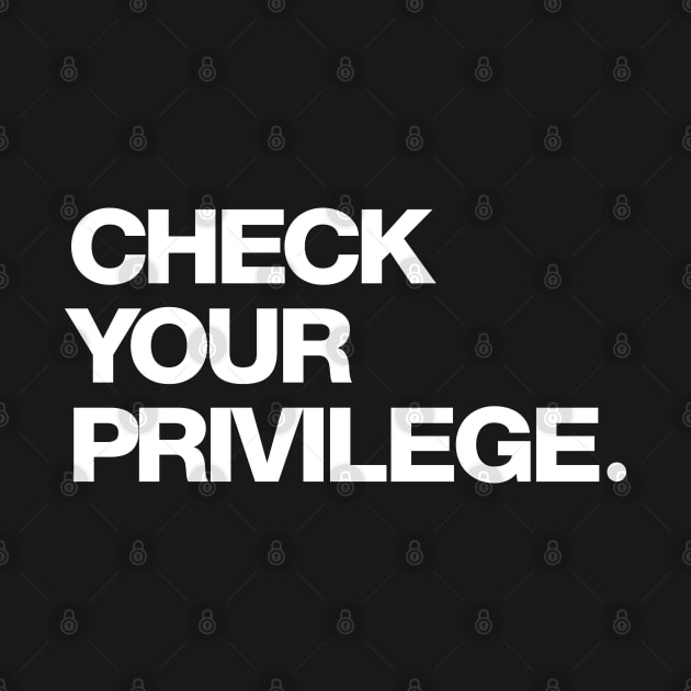 Check Your Privilege by LunaGFXD