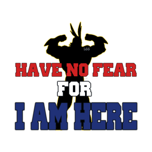 (HAVE NO FEAR FOR) I AM HERE T-Shirt