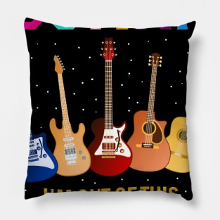 When I Think About Guitar I'm Out Of This World Pillow