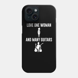 Love One Woman and Many Guitars Phone Case