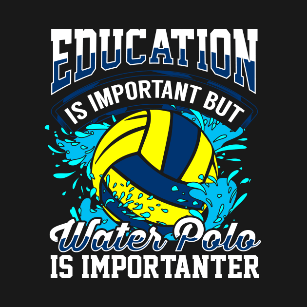 Education is important but water polo is importanter by captainmood