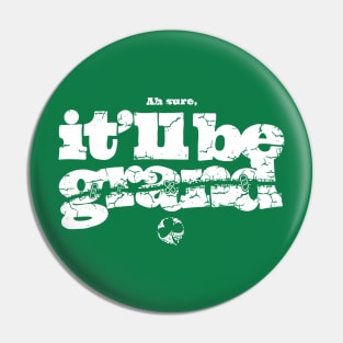 It’ll be grand - Irish typography Pin