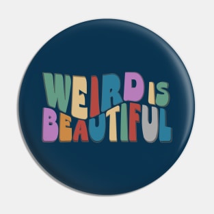 Weird is Beautiful! Retro Groovy Wavy Fun Pin