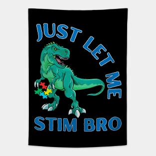 TREX JUST LET ME STIM BRO Tapestry