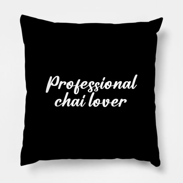 Professional Chai Lover Pillow by Saimarts