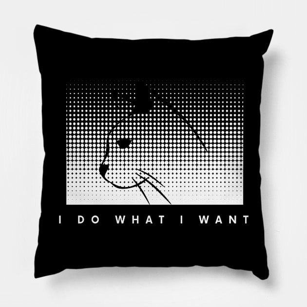 I Do What I Want Pillow by Hunter_c4 "Click here to uncover more designs"