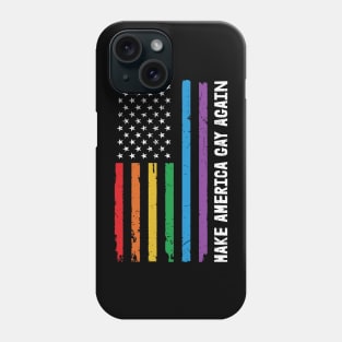 Make America Gay Again - Gay Pride Phone Case