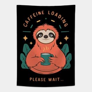 Sloth Fuel: Loading...Please Stand By Tapestry