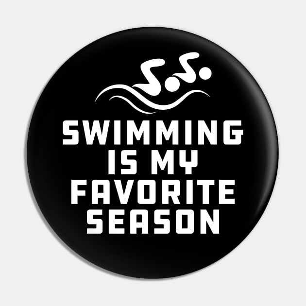 Swimming Is My Favorite Season Pin by KC Happy Shop