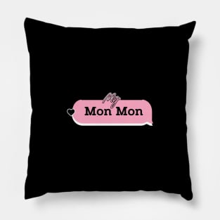 My mon mon gap the series Pillow