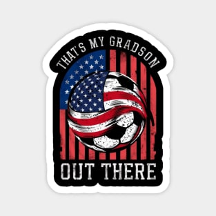 That's My Grandson Out There - Soccer Grandparents T-Shirt | Grandma and Grandpa Support Your Little Soccer Star Magnet