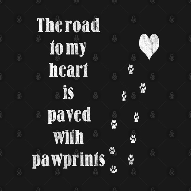 The Road To My Heart Is Paved With Pawprints by familycuteycom