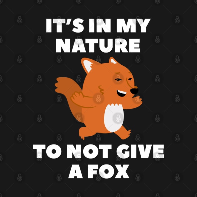 Not Give A Fox by VectorPlanet