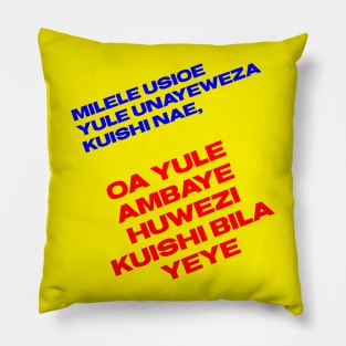 Milele usioe yule unaueweza kuishi nae, oa yule ambaue huwezzi kuishi bila yeye Pillow