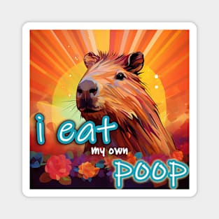 I Eat My Own Poop Capybara Magnet