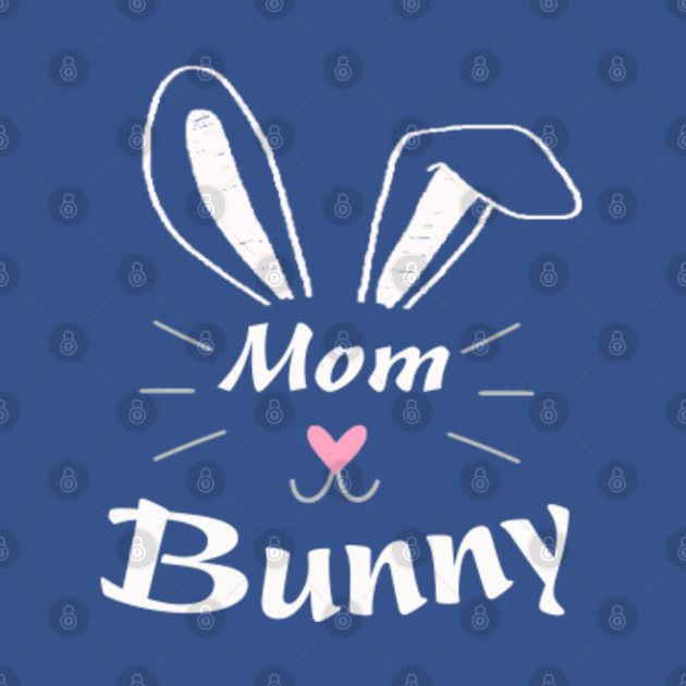 mom bunny - Easter Day - T-Shirt