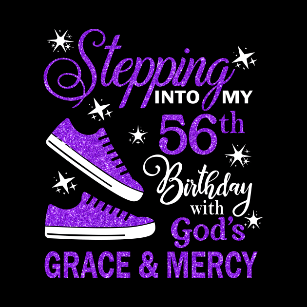 Stepping Into My 56th Birthday With God's Grace & Mercy Bday by MaxACarter