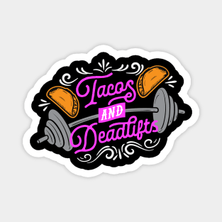 Tacos and Deadlifts Magnet