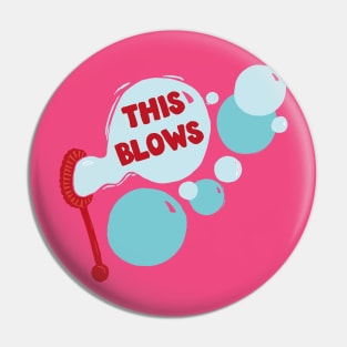 This Blows bubbles Pin