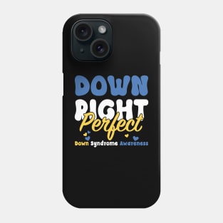 Down Right Perfect T21 World Down Syndrome Day Awareness Phone Case