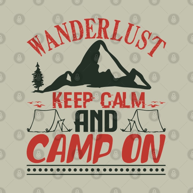 wanderlust keep calm and camp on by Dasart