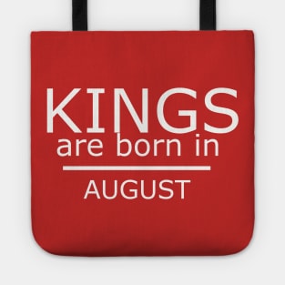 kings are born in august -Birthday Boy Shirt Tote