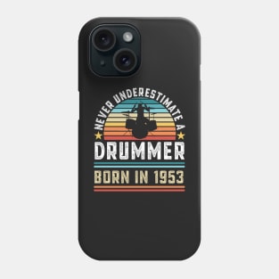 Never Underestimate A Drummer Born In 1953 Phone Case