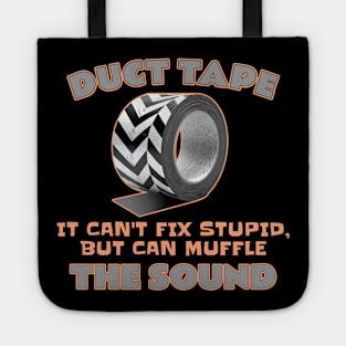 Duct Tape: It Can't Fix Stupid, but It Can Muffle The Sound Tote