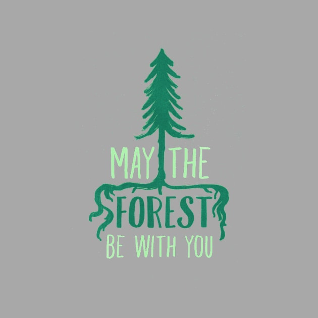 May The Forest Be With You by chrissyloo