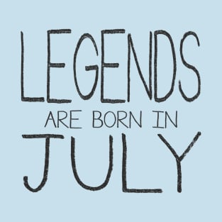 Legends Are Born In July T-Shirt