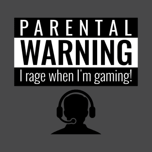 Parental Warning I rage T-Shirt