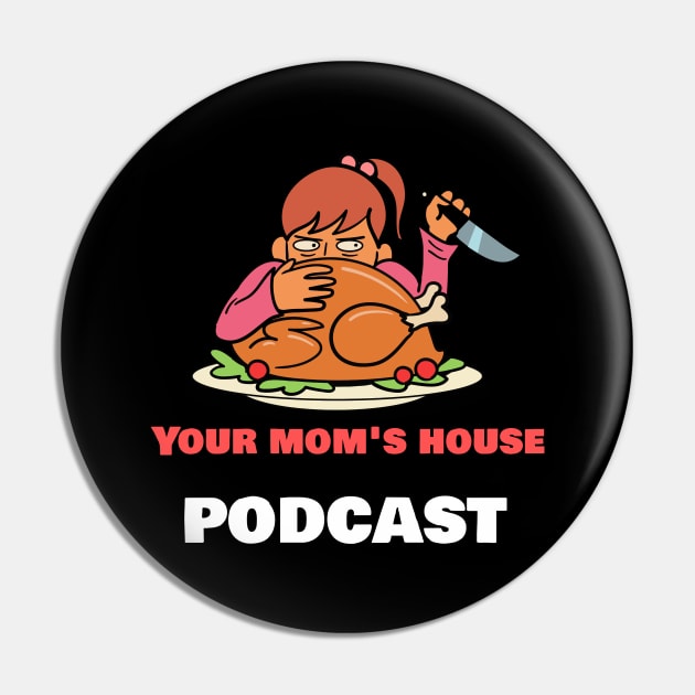 Your Mom's House Podcast Dysfuntional Thanksgiving Pin by TeeTrendz